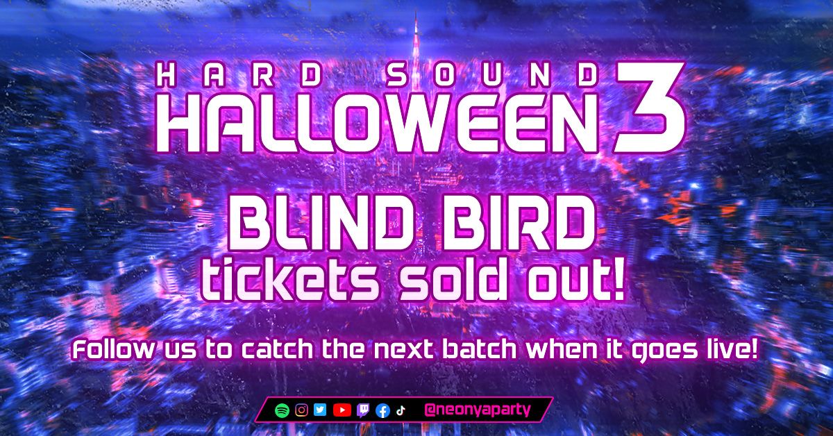 Hard Sound Halloween 3 Blind Birds Sold Out